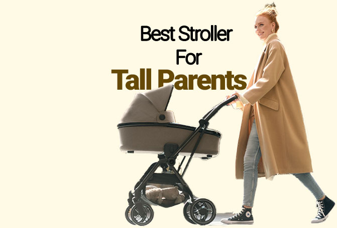 Best Stroller for tall parents